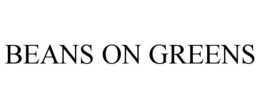 BEANS ON GREENS trademark