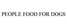 PEOPLE FOOD FOR DOGS trademark