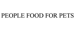 PEOPLE FOOD FOR PETS trademark
