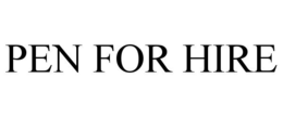 PEN FOR HIRE trademark