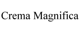 CREMA MAGNIFICA trademark