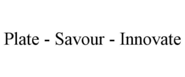 PLATE - SAVOUR - INNOVATE trademark