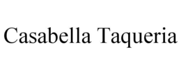 CASABELLA TAQUERIA trademark