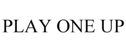 PLAY ONE UP trademark