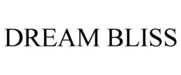 DREAM BLISS trademark