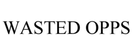 WASTED OPPS trademark