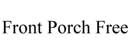 FRONT PORCH FREE trademark