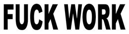 FUCK WORK trademark