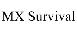 MX SURVIVAL trademark