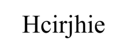 HCIRJHIE trademark