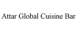 ATTAR GLOBAL CUISINE BAR trademark