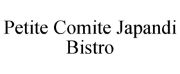 PETITE COMITE JAPANDI BISTRO trademark