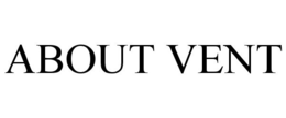 ABOUT VENT trademark