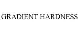 GRADIENT HARDNESS trademark