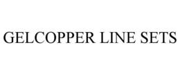 GELCOPPER LINE SETS trademark