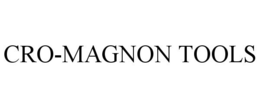 CRO-MAGNON TOOLS trademark