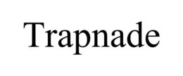 TRAPNADE trademark