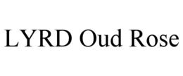 LYRD OUD ROSE trademark