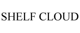 SHELF CLOUD trademark