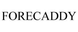 FORECADDY trademark