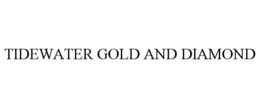 TIDEWATER GOLD AND DIAMOND trademark