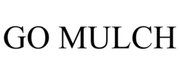 GO MULCH trademark