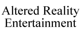 ALTERED REALITY ENTERTAINMENT trademark