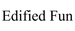 EDIFIED FUN trademark