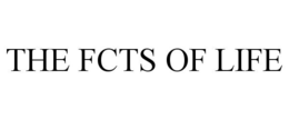 THE FCTS OF LIFE trademark