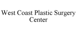 WEST COAST PLASTIC SURGERY CENTER trademark