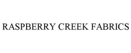 RASPBERRY CREEK FABRICS trademark