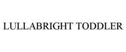 LULLABRIGHT TODDLER trademark