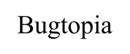BUGTOPIA trademark