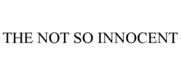 THE NOT SO INNOCENT trademark