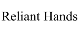RELIANT HANDS trademark