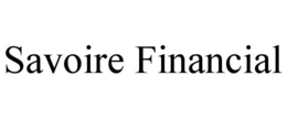 SAVOIRE FINANCIAL trademark