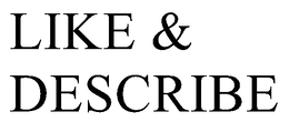 LIKE & DESCRIBE trademark