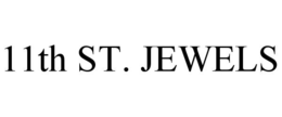 11TH ST. JEWELS trademark