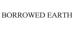 BORROWED EARTH trademark