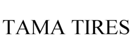 TAMA TIRES trademark