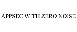 APPSEC WITH ZERO NOISE trademark