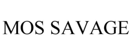 MOS SAVAGE trademark