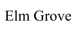 ELM GROVE trademark