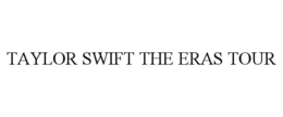 TAYLOR SWIFT THE ERAS TOUR trademark