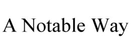 A NOTABLE WAY trademark