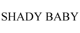 SHADY BABY trademark