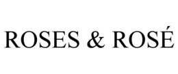 ROSES & ROSÉ trademark