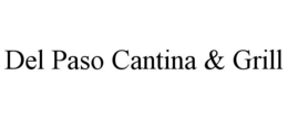 DEL PASO CANTINA & GRILL trademark