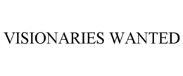 VISIONARIES WANTED trademark