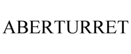 ABERTURRET trademark